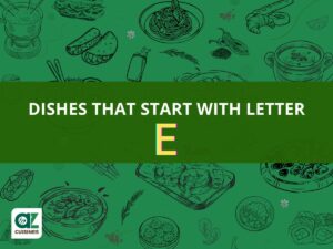 Dishes That Start With Letter E