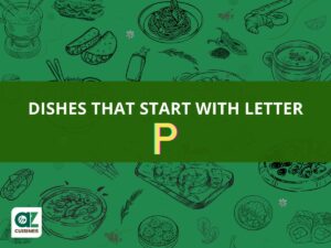 Dishes That Start With Letter P